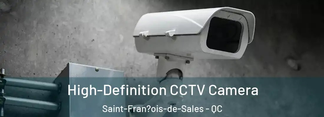  High-Definition CCTV Camera Saint-Fran?ois-de-Sales - QC