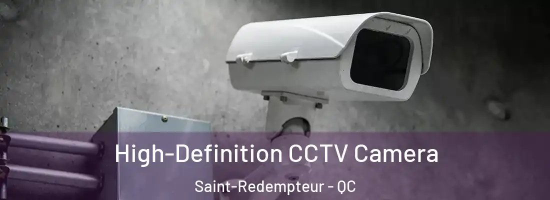  High-Definition CCTV Camera Saint-Redempteur - QC