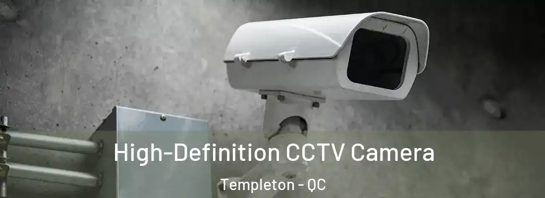  High-Definition CCTV Camera Templeton - QC