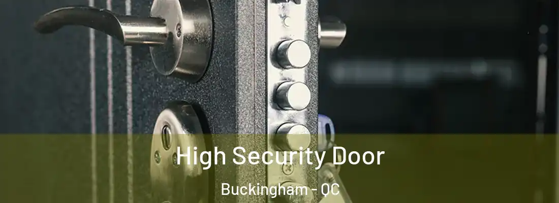  High Security Door Buckingham - QC