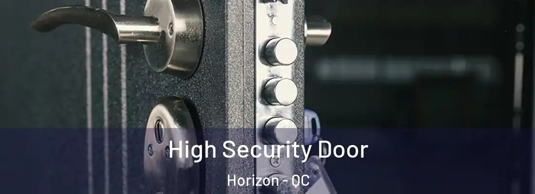  High Security Door Horizon - QC