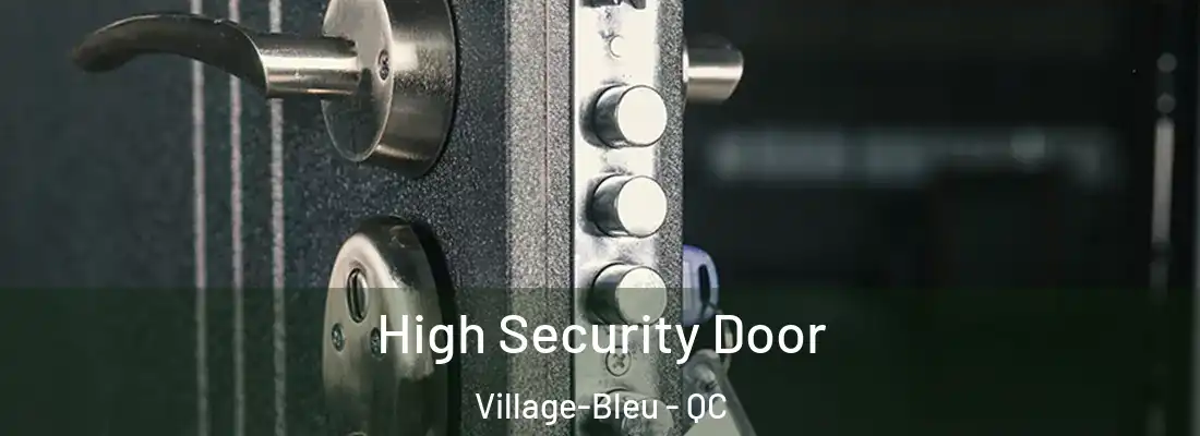  High Security Door Village-Bleu - QC