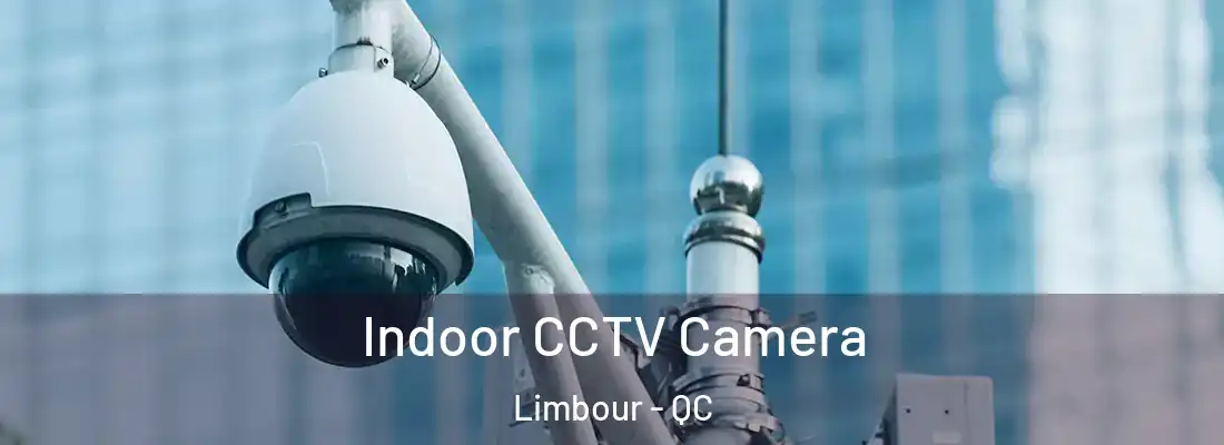  Indoor CCTV Camera Limbour - QC