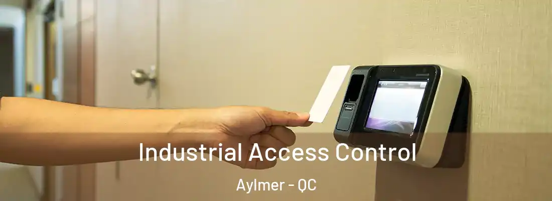  Industrial Access Control Aylmer - QC