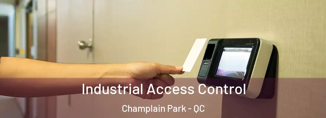  Industrial Access Control Champlain Park - QC