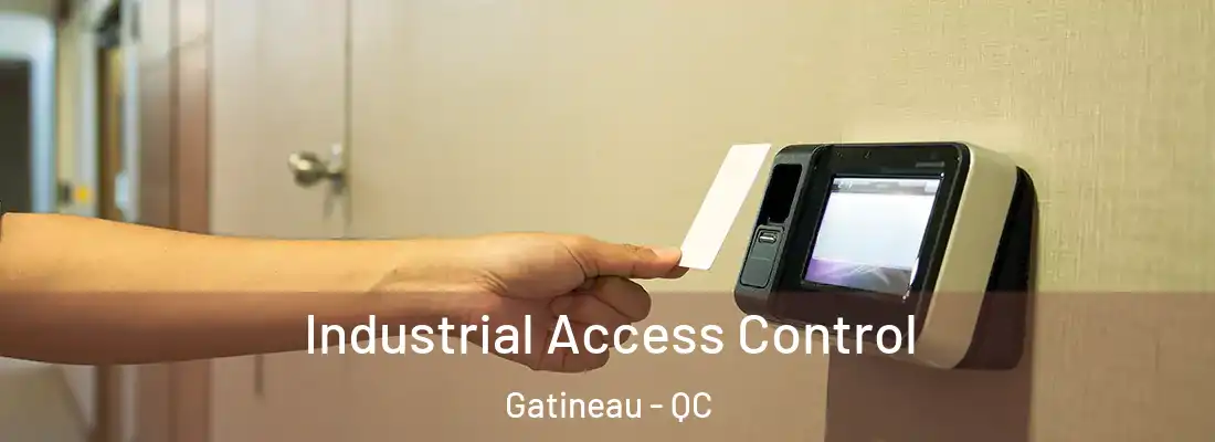  Industrial Access Control Gatineau - QC