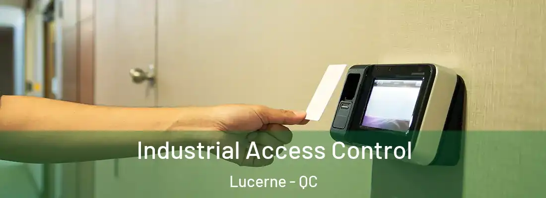  Industrial Access Control Lucerne - QC