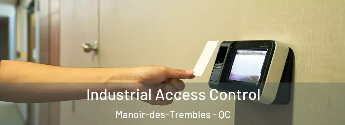  Industrial Access Control Manoir-des-Trembles - QC