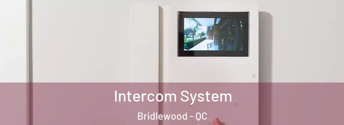  Intercom System Bridlewood - QC