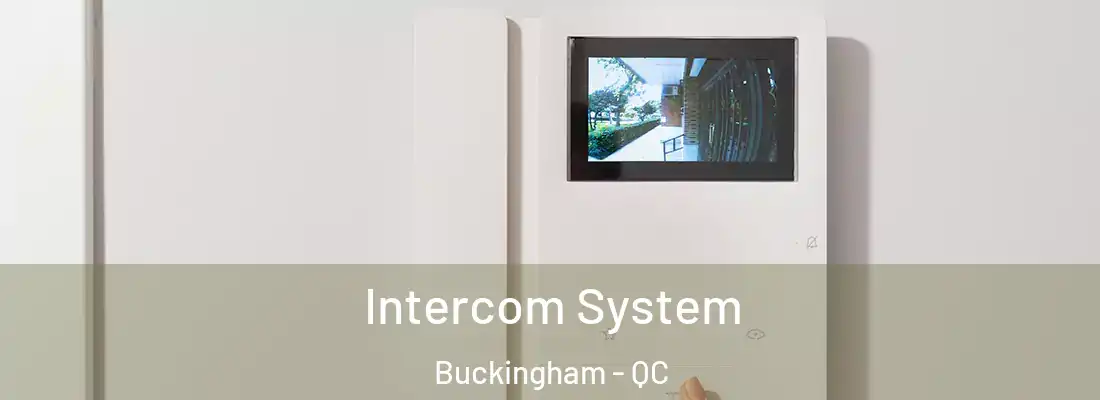  Intercom System Buckingham - QC