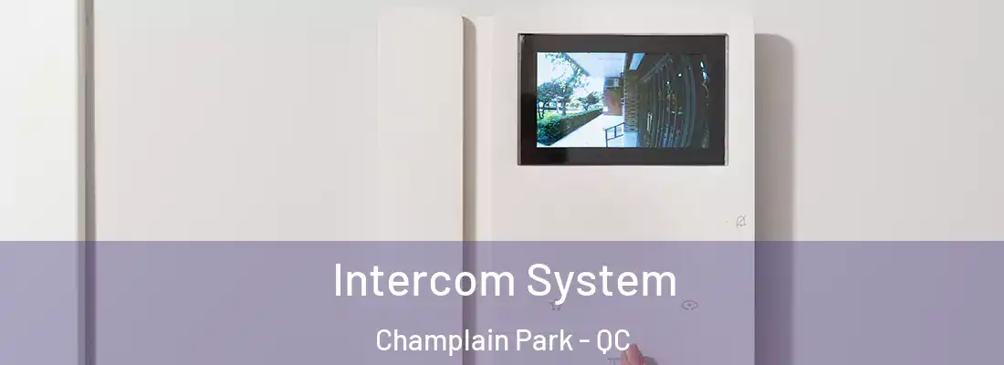  Intercom System Champlain Park - QC