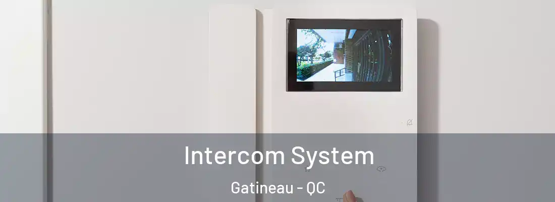  Intercom System Gatineau - QC