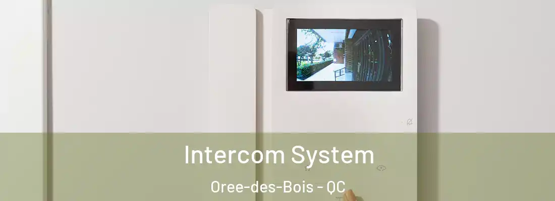  Intercom System Oree-des-Bois - QC
