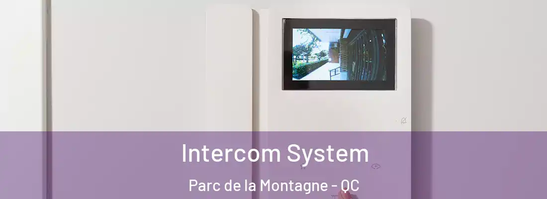  Intercom System Parc de la Montagne - QC