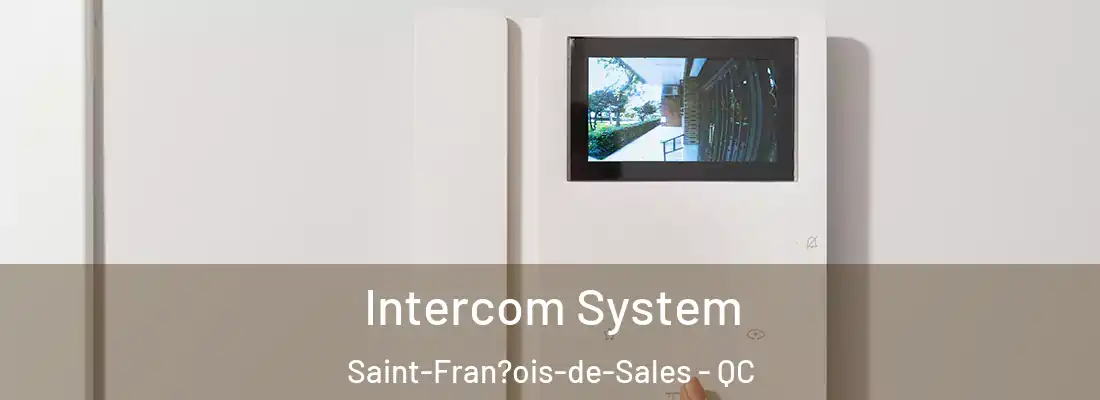  Intercom System Saint-Fran?ois-de-Sales - QC