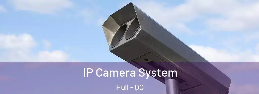  IP Camera System Hull - QC