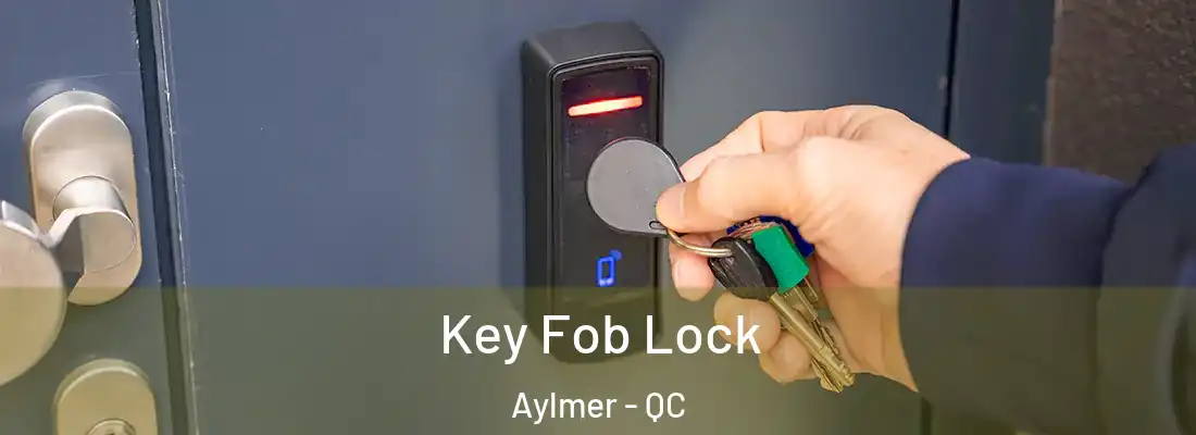  Key Fob Lock Aylmer - QC