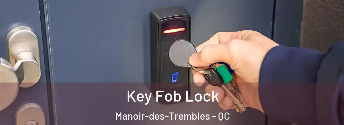  Key Fob Lock Manoir-des-Trembles - QC