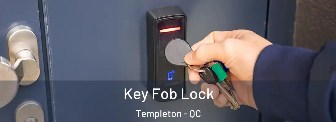  Key Fob Lock Templeton - QC