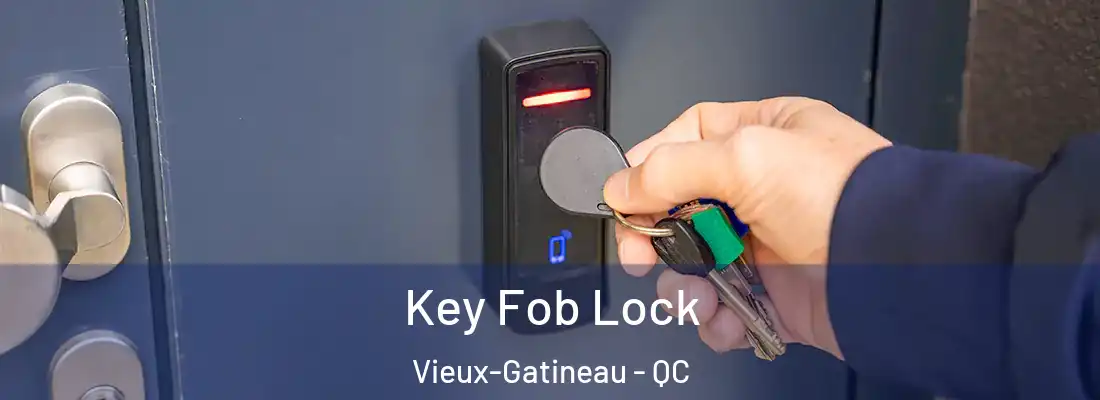  Key Fob Lock Vieux-Gatineau - QC