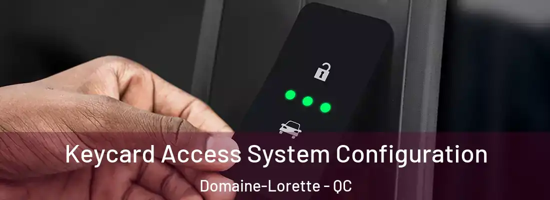  Keycard Access System Configuration Domaine-Lorette - QC