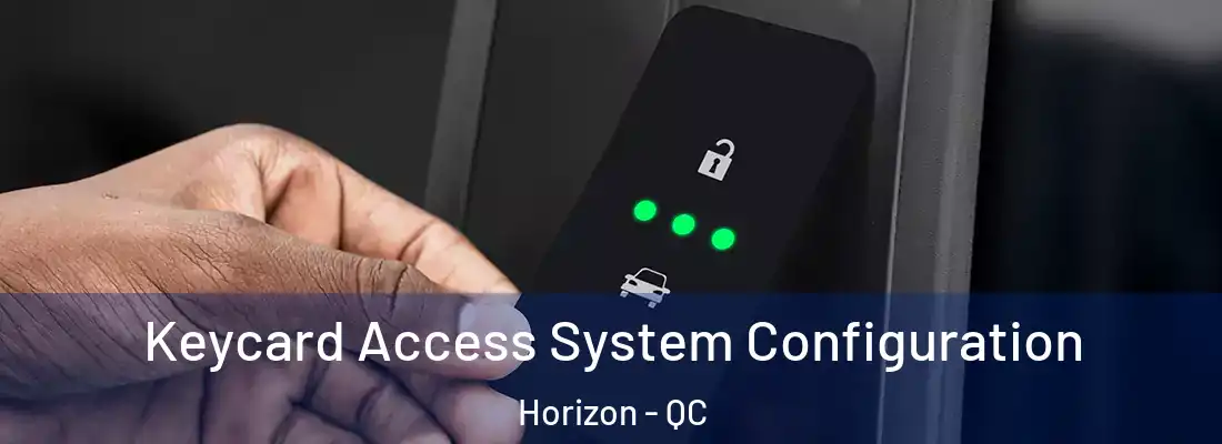 Keycard Access System Configuration Horizon - QC