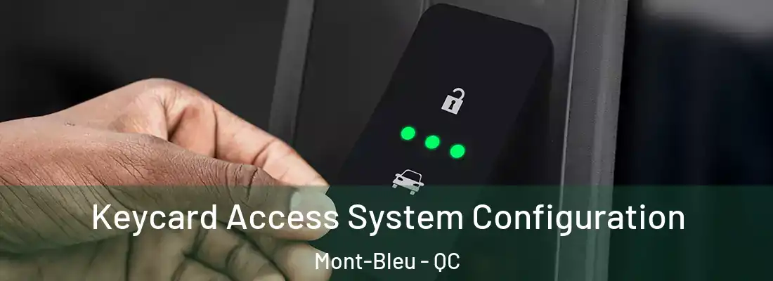  Keycard Access System Configuration Mont-Bleu - QC