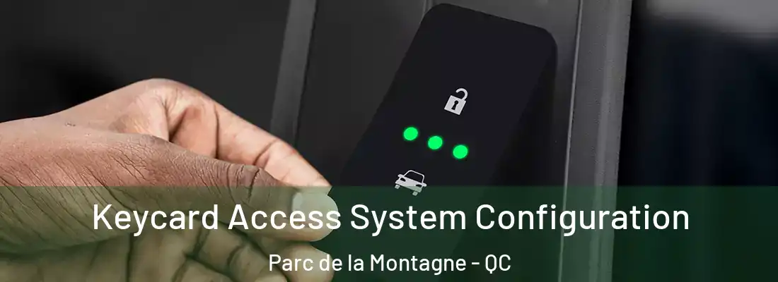  Keycard Access System Configuration Parc de la Montagne - QC