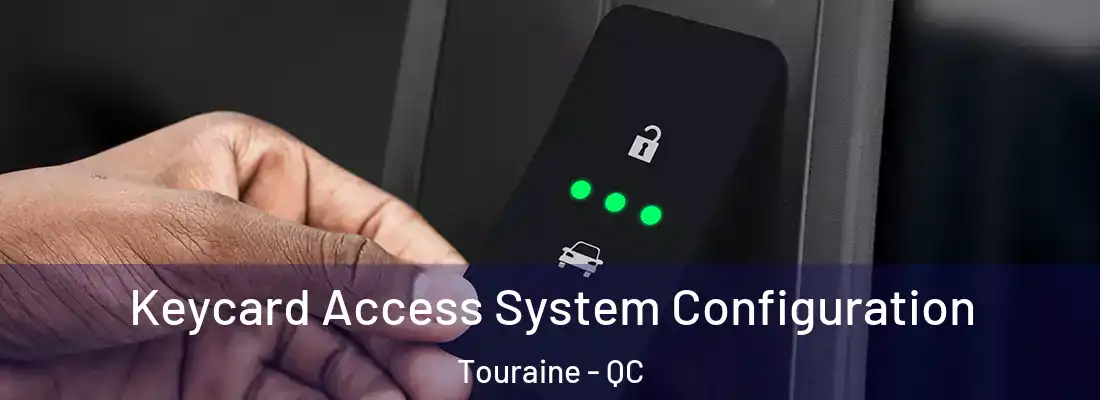  Keycard Access System Configuration Touraine - QC