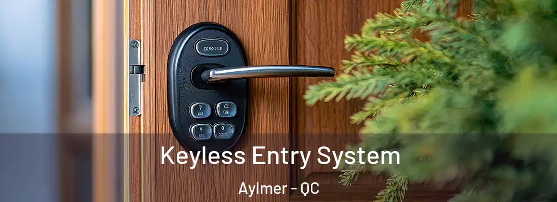  Keyless Entry System Aylmer - QC