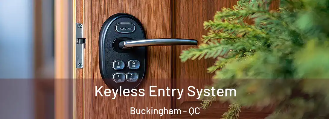  Keyless Entry System Buckingham - QC