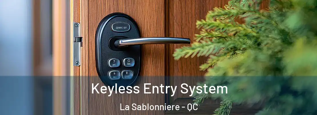  Keyless Entry System La Sablonniere - QC