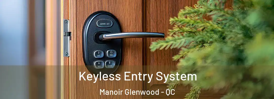  Keyless Entry System Manoir Glenwood - QC