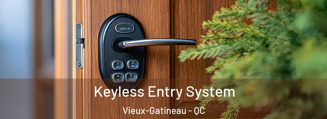  Keyless Entry System Vieux-Gatineau - QC