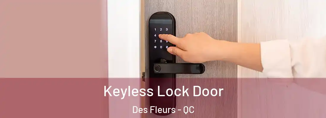  Keyless Lock Door Des Fleurs - QC
