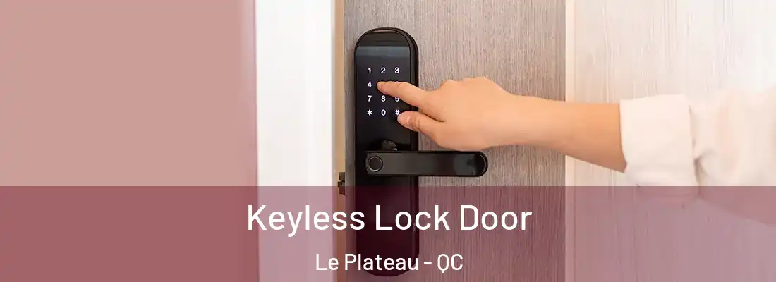  Keyless Lock Door Le Plateau - QC