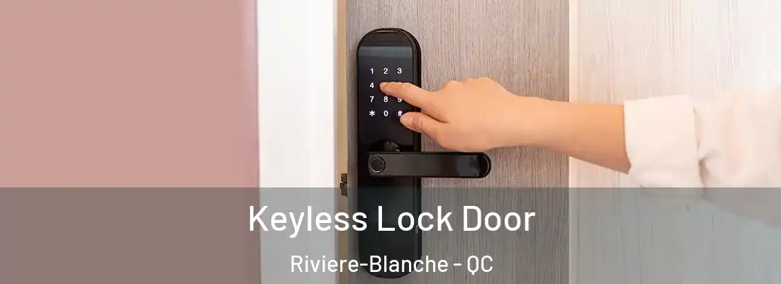  Keyless Lock Door Riviere-Blanche - QC