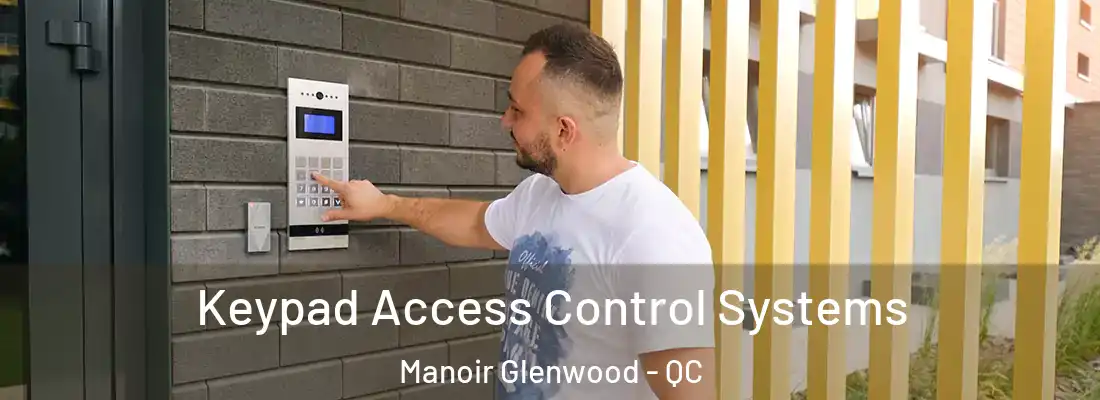  Keypad Access Control Systems Manoir Glenwood - QC