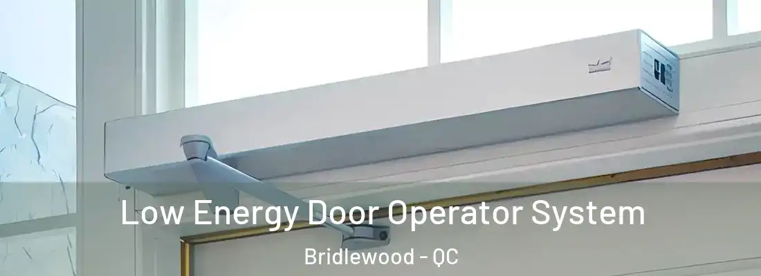  Low Energy Door Operator System Bridlewood - QC