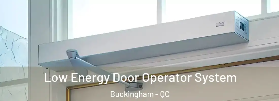  Low Energy Door Operator System Buckingham - QC