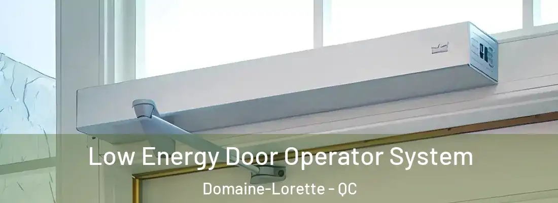  Low Energy Door Operator System Domaine-Lorette - QC