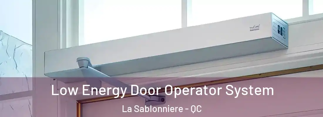  Low Energy Door Operator System La Sablonniere - QC