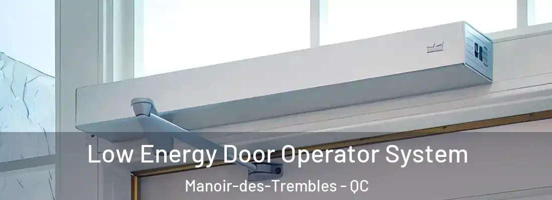  Low Energy Door Operator System Manoir-des-Trembles - QC