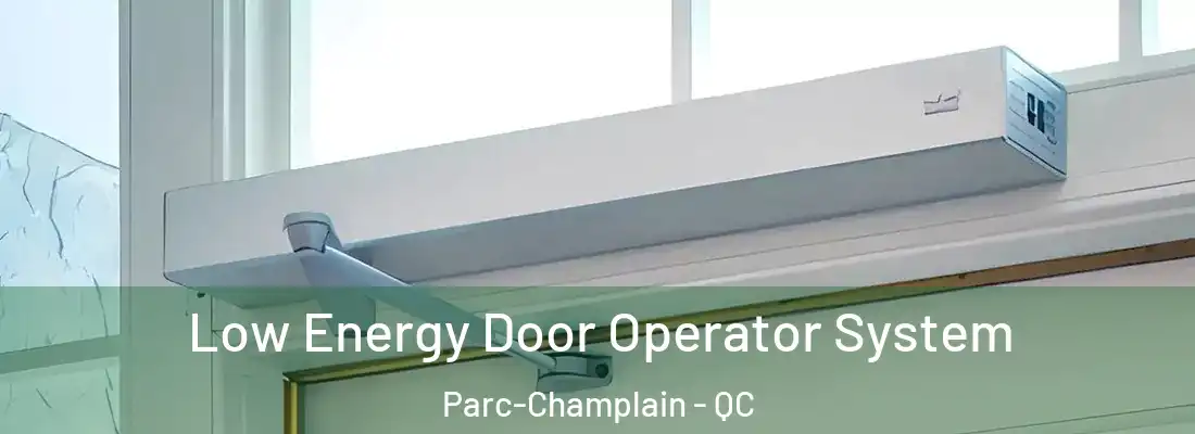  Low Energy Door Operator System Parc-Champlain - QC