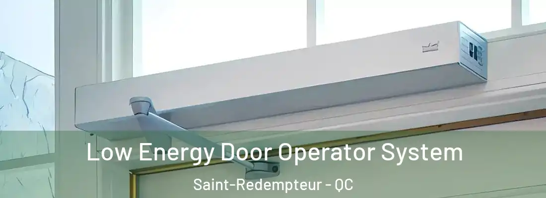  Low Energy Door Operator System Saint-Redempteur - QC