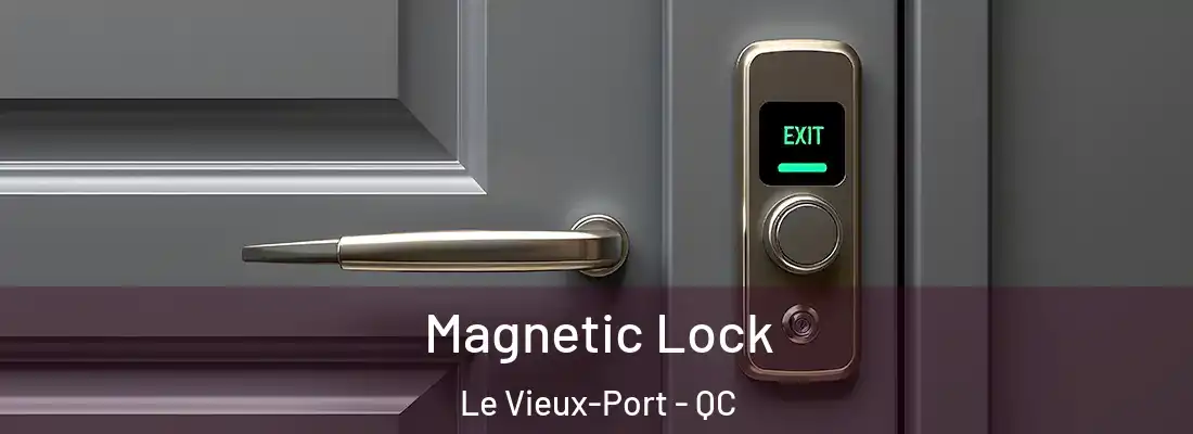  Magnetic Lock Le Vieux-Port - QC