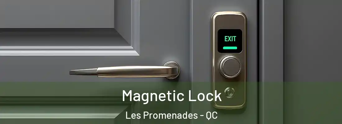  Magnetic Lock Les Promenades - QC