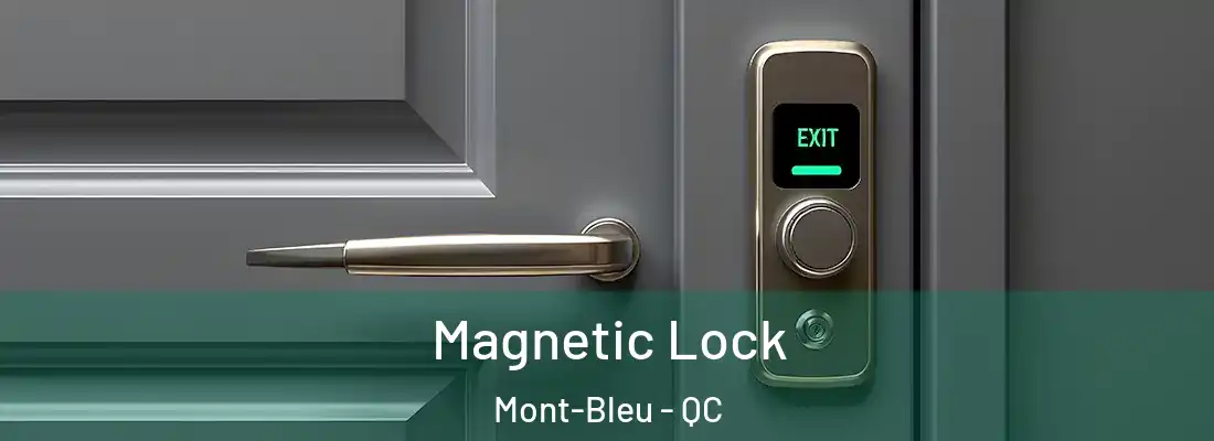  Magnetic Lock Mont-Bleu - QC