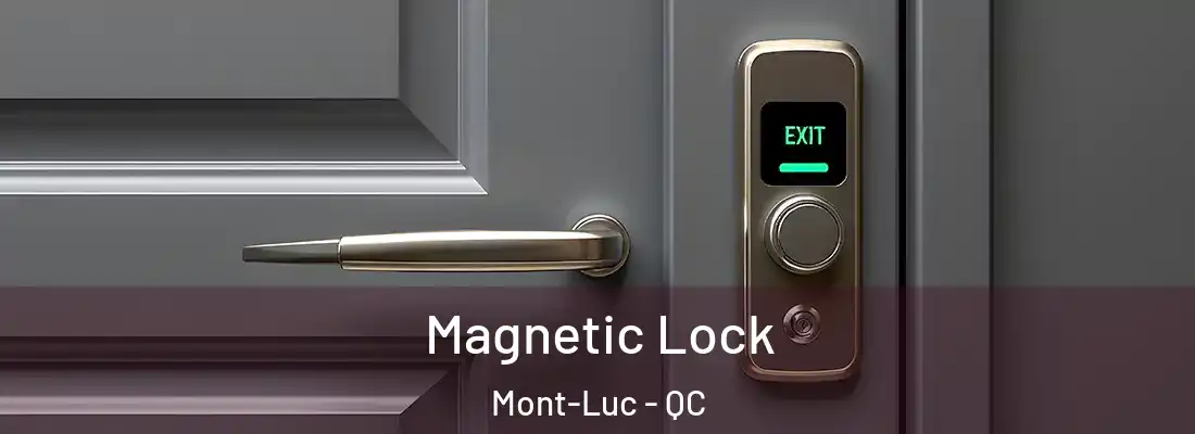  Magnetic Lock Mont-Luc - QC