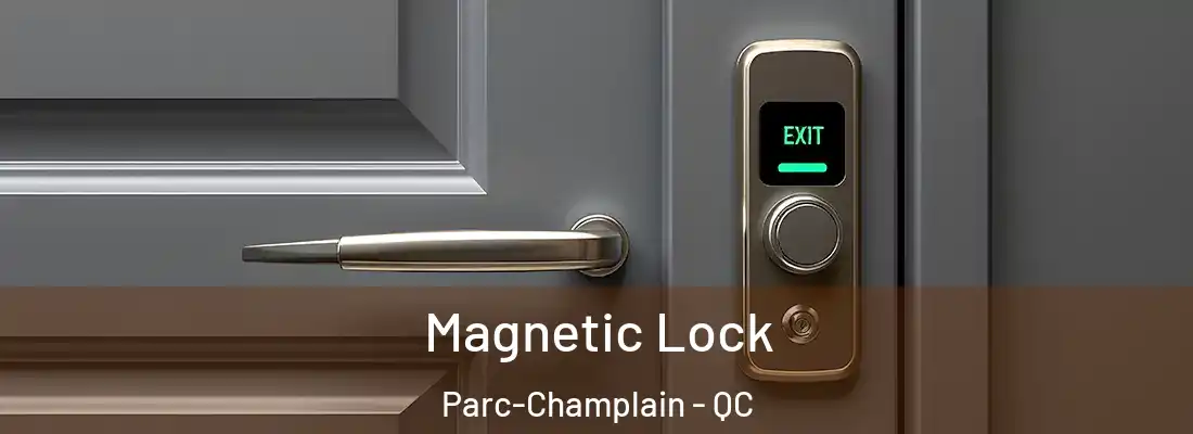  Magnetic Lock Parc-Champlain - QC